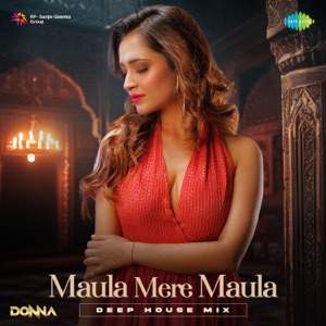 Maula Mere Maula (Deep House Mix)