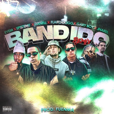 Bandido (Alternate Mix) [feat. Episteme, Flako Dogg, Jharel, Gary Boy & Eyem] - Single