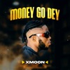 Money Go Dey - Single