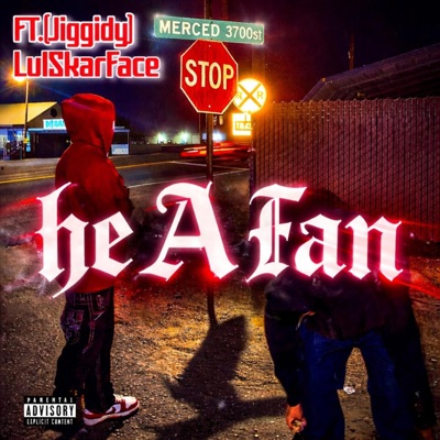 He A Fan (feat. jiggidy) - Single
