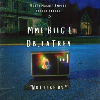 Not Like Us (feat. DB.Latrey) - Single - MME Biig E