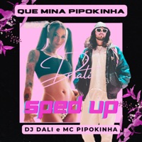 Que Mina Pipokinha (Sped Up) - Single - Don Dali & MC Pipokinha
