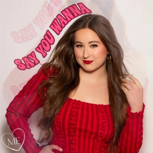Say You Wanna - Single