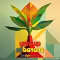 Grow up mi Banana