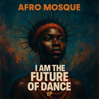 I am The Future Of Dance EP - Afro Mosque