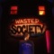 Wasted Society - 4mesake lyrics