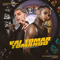 Vai Tomar Tomando - Single - MC Menor da VR & Markim WF