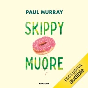 Skippy muore - Paul Murray & Beniamino R. Ambrosi - traduttore