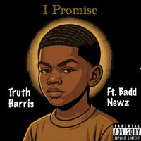 I Promise (feat. Badd Newz) - Single - Truth Harris