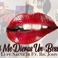 Si Me Dieras Un Besito (feat. Big John) - Single - Lupe Saenz Jr