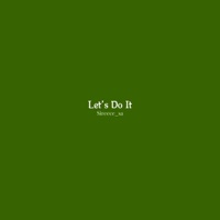 Let's Do It - Single - Sireece_sa
