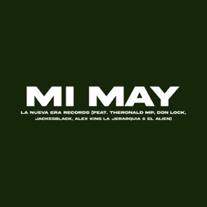 Mi May (feat. TheRonald MP, don lock, Jackesblack, alex king la jerarquia & El Alien)