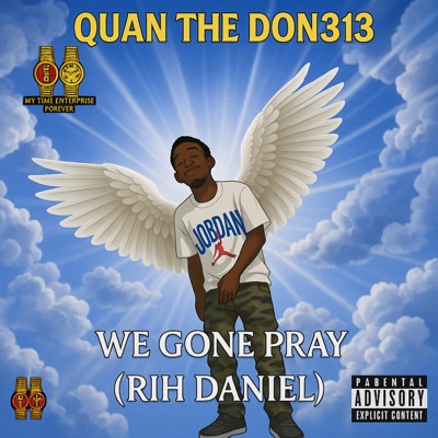 WE GONE PRAY (RIH DANIEL) - Single