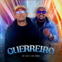Guerreiro (feat. Mr Bryan) - Single - MC Luka