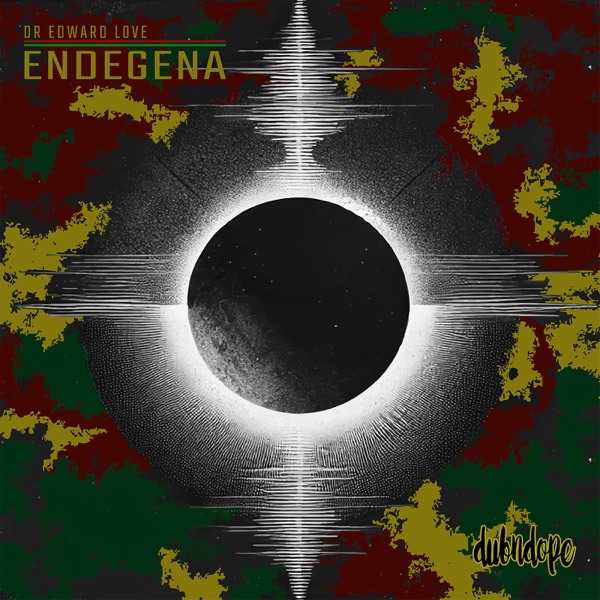 DubnDope: Endegena