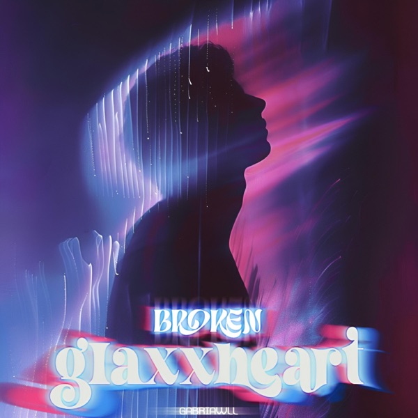 Broken Glaxxheart - Single