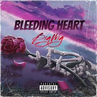 BLEEDING HEART - Single - BigWig