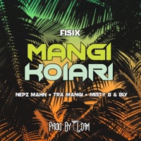 Mangi Koiari (feat. Nepz Mahn, Tra Mangi, Misty B & Bly) - Single - Fisix