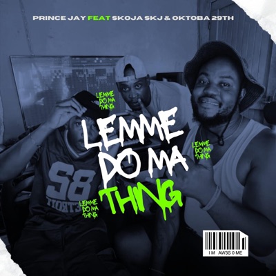 Lemme do ma thing (feat. Skoja Skj & Oktoba 29) - Single