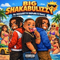 BIG SHAKABULIZZY (feat. OGPaMo & Danzy) - Single - OG $wEET