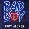 Rody Aldren - Bad Boy