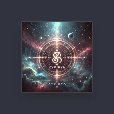 Listen to ZYVIRYA, watch music videos, read bio, see tour dates & more!