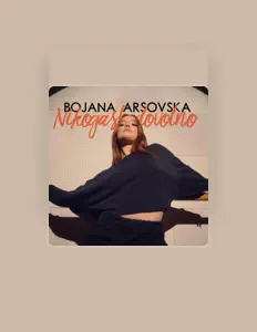 Listen to Bojana Arsovska, watch music videos, read bio, see tour dates & more!