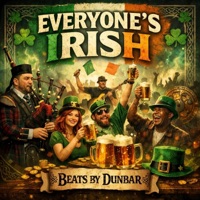 Everyone's Irish - Single - Beats by Dunbar