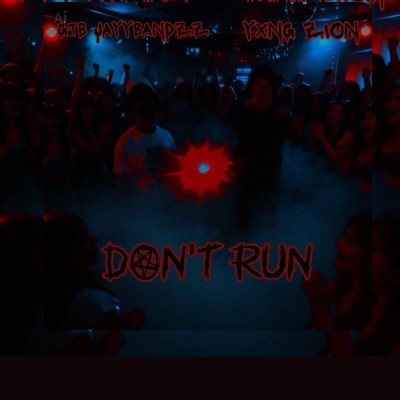 DON'T RUN (feat. YXNG ZION) - Single
