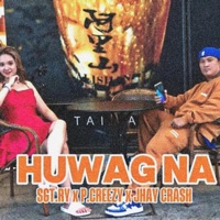 HUWAG NA (feat. P.Creezy & SGT.RY) - Single - Robada Fam