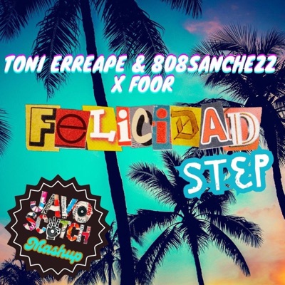 Felicidad Step (JAVO Scratch Mashup) - Single
