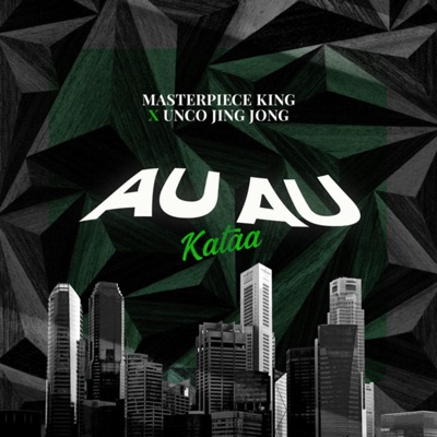 Au Au (Kataa) (feat. UncoJingJong) - Single