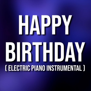 Happy Birthday (Electric Piano Instrumental)