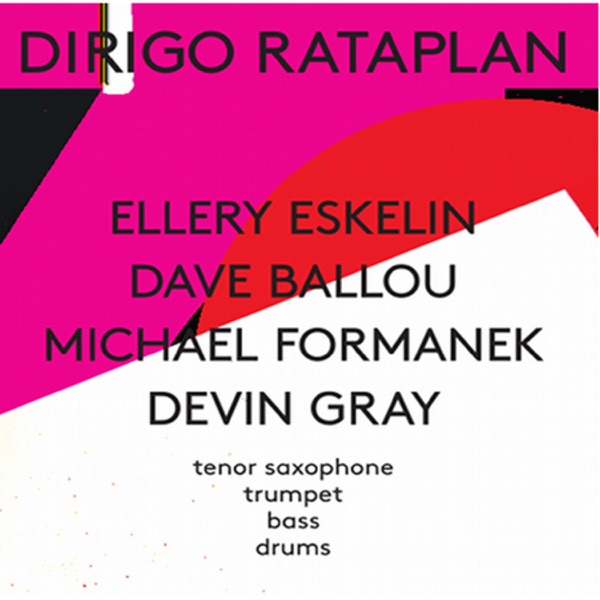 Dirigo Rataplan I (feat. Ellery Eskelin, Michael Formanek & Dave Ballou)