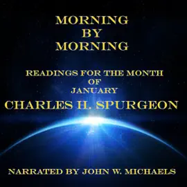 Morning by Morning: Readings for the Month of January (Unabridged)