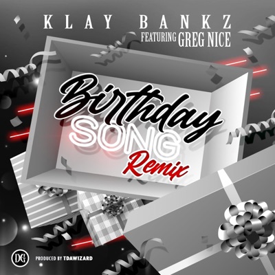 KlayBankz Birthday song remix (Greg Nice Remix) - Single