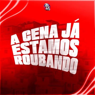 A Cena Já Estamos Roubando - Single