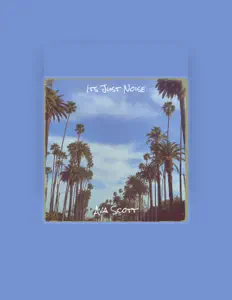 Ascolta Ava Scott, guarda video musicali, leggi la biografia, vedi le date del tour & altro!