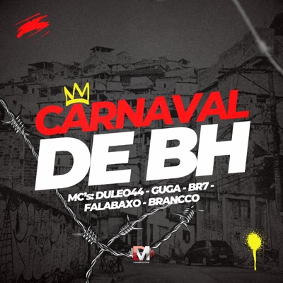 Carnaval De Bh (feat. Mc Guga, FalaBaxo, DoLéo44, BR7 & Brancco Mc) - Single