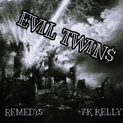 Evil Twin$ W/ 7K Kelly
