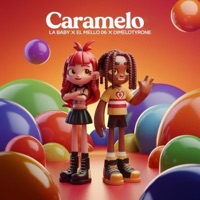 Caramelo - Single - La baby, El Mello 06 & Dimelo Tyrone