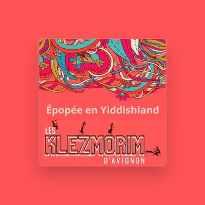 Listen to Les Klezmorim d'Avignon, watch music videos, read bio, see tour dates & more!
