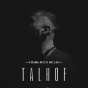 komm mich holen. - Talhof