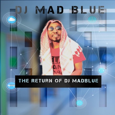 The Return Of Dj MadBlue (feat. Goya Production) - Single