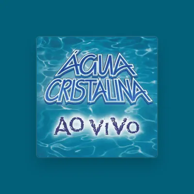 Listen to Água Cristalina, watch music videos, read bio, see tour dates & more!