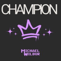 Champion - Single - Michael Wilbur