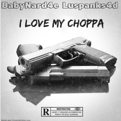 I Love My Choppa (feat. Luspanks4d) - Single