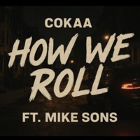How We Roll (feat. Mike Sons) - Single - Cokaa