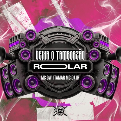 Deixa o Tamborzão Rolar - Single