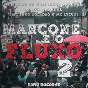 Marcone É o Fluxo 2 (feat. MC LyC4N & MC ZUDO BOLADÃO)